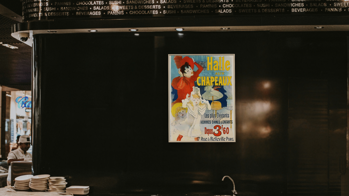 Halle aux Chapeaux Poster by Jules Chéret, shown at 30 × 40 in (76.2 × 101.6 cm) on canvas in Ramino Opaque White, restaurant